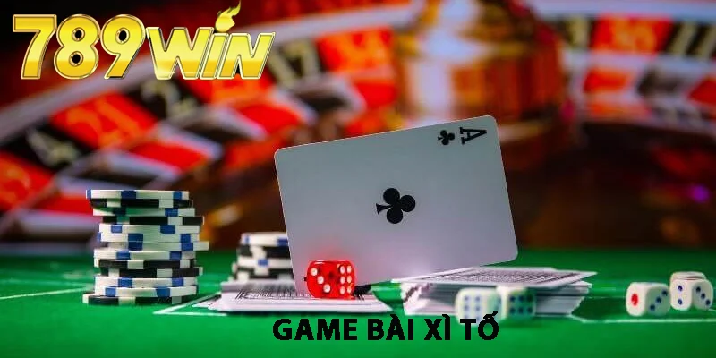 Vài nét về  Game Bài Xì Tố 789win